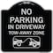 Signmission No Parking in Driveway Tow Away Zone W/ Graphic Heavy-Gauge Aluminum Sign, 18" x 18", BS-1818-23807 A-DES-BS-1818-23807 - alternate 1